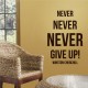 Never Give Up! - Falmatrica / Faltetoválás
