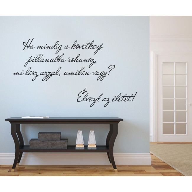 Élvezd az életet - Falmatrica / Faltetoválás
